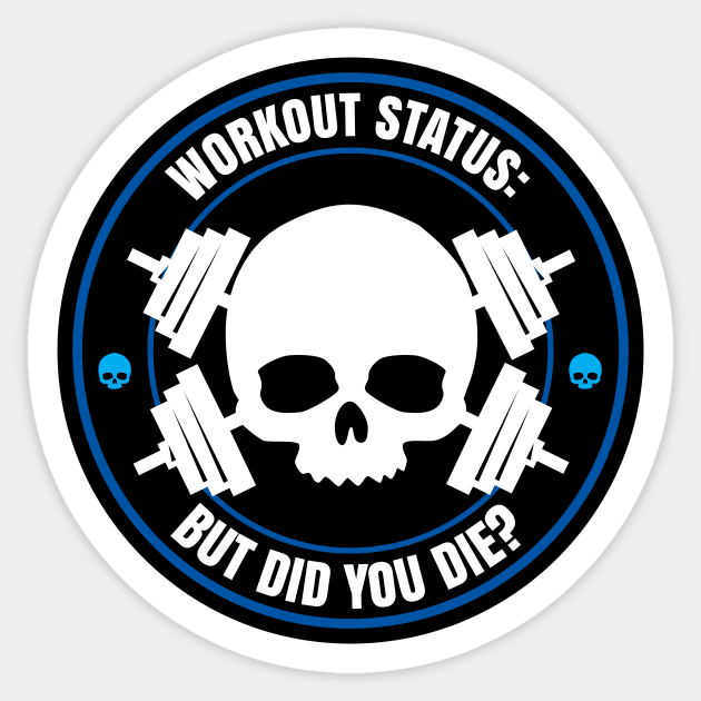 Did You Die? Sticker by Teamtsunami6